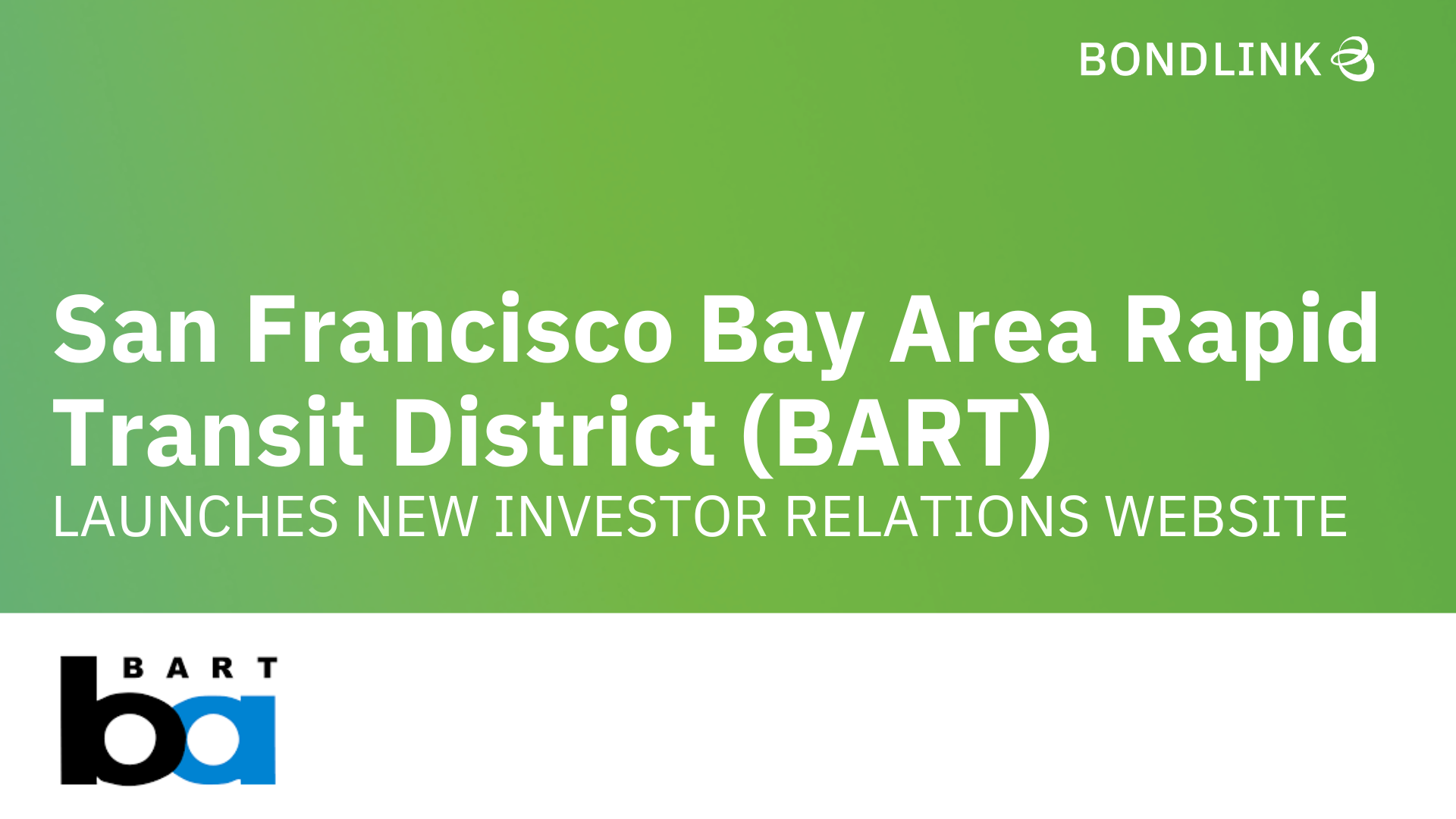San Francisco Bay Area Rapid Transit Launches Modern Investor Platform to Strengthen Market Engagement