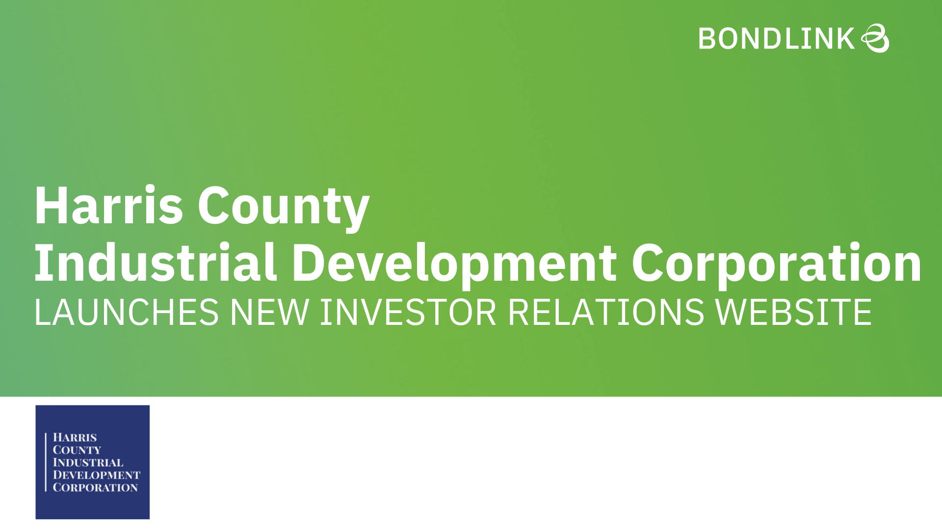 Harris County Industrial Development Corporation Launches Investor Relations Website
