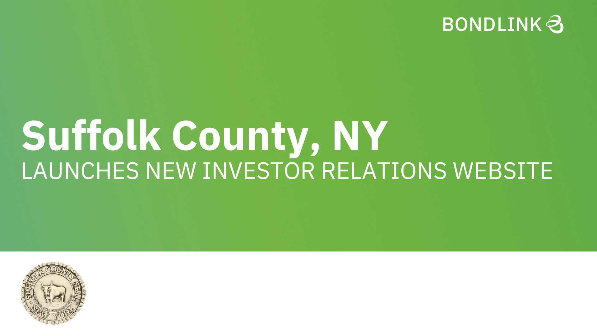 Suffolk County, NY Comptroller Demonstrates Commitment to Transparency with New Investor Relations Program