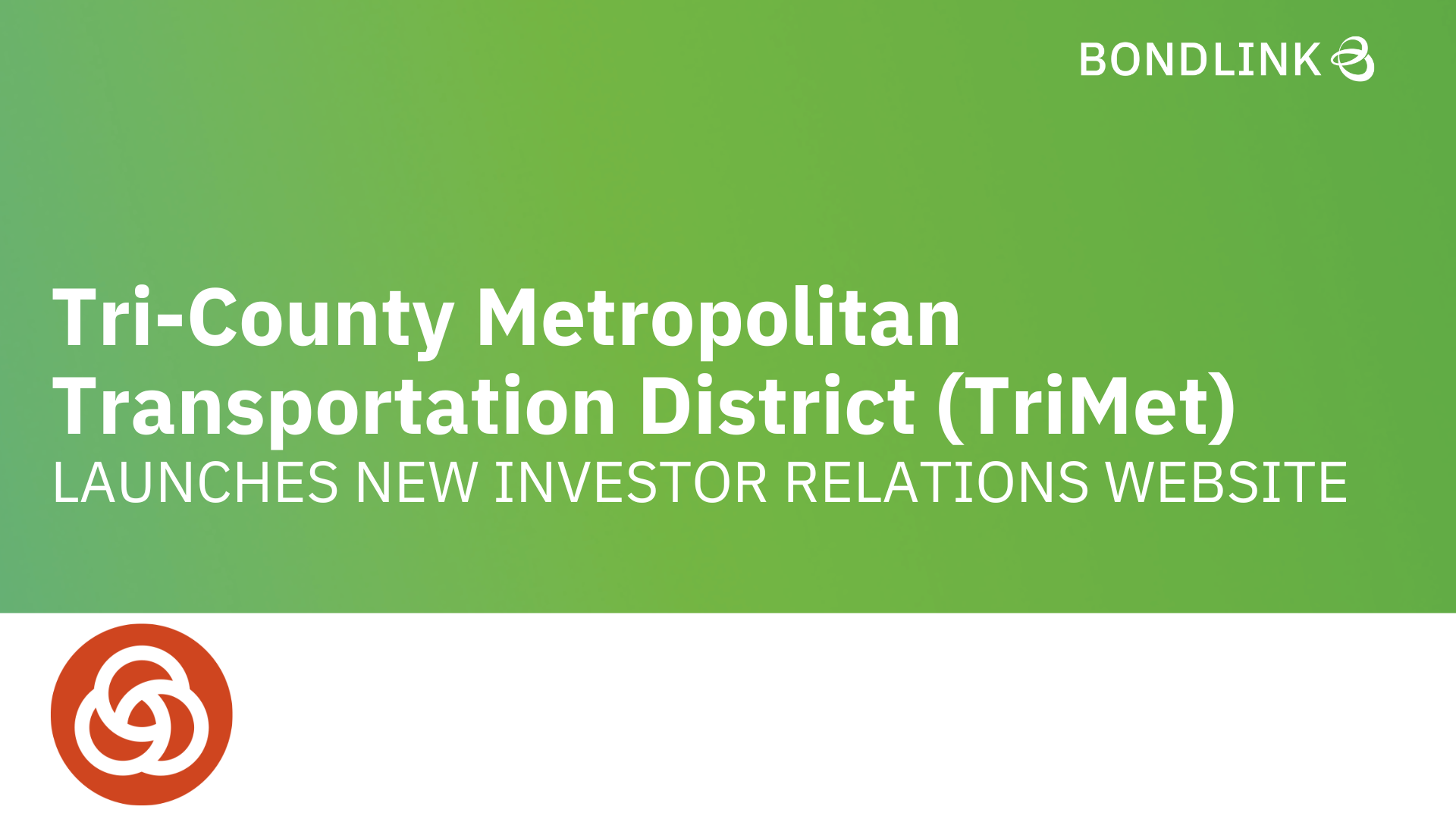 TriMet Further Enhances Financial Transparency with a New Investor Relations Program